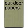 Out-Door Papers by Unknown