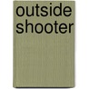 Outside Shooter by Philip Raisor