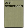 Over Bemerton's by Edward Verrall Lucas