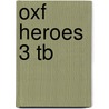 Oxf Heroes 3 Tb by Rebecca Robb Benne