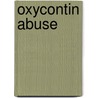 OxyContin Abuse door Suzanne Slade