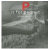 P Is for Peanut by Lisa Gelber