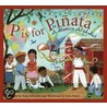 P Is for Pinata by Tony Johnston