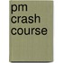 Pm Crash Course