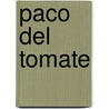 Paco del Tomate door Fernando de Vedia