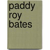 Paddy Roy Bates door Miriam T. Timpledon