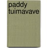 Paddy Tuimavave door Miriam T. Timpledon