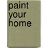 Paint Your Home