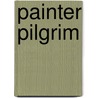 Painter Pilgrim door Jenny Pery