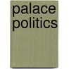 Palace Politics door Jonathan Schlefer