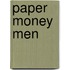 Paper Money Men