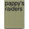Pappy's Raiders by W. Brown Jimmie