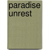 Paradise Unrest by Ernest Norman Paquin
