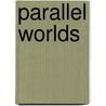 Parallel Worlds door Adele Logan Alexander