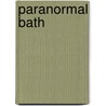 Paranormal Bath door Malcolm Cadey