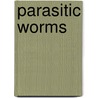 Parasitic Worms by Jim Flegg