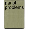 Parish Problems door Anonymous Anonymous