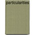 Particularities