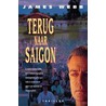 Terug naar Saigon by J.H. Webb