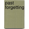 Past Forgetting by Peter Cushing