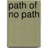 Path Of No Path