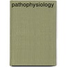 Pathophysiology door Phyllis L. Chowdry