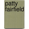Patty Fairfield door Carolyn Wells