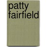 Patty Fairfield by Carolyn Wells