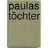 Paulas Töchter