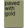 Paved With Gold door Augustus Mayhew