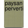 Paysan Perverti by Anonymous Anonymous