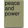 Peace And Power by Peggy L. Chinn