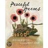 Peaceful Heroes by Sean Addy