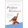 Perfect Madness by Judith Warner