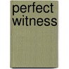 Perfect Witness door Richard Cody