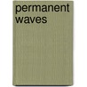Permanent Waves door Michael Borer