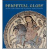 Perpetual Glory door Oya Pancaroglu