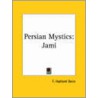 Persian Mystics by Jami Frederick Hadland Davis