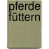 Pferde füttern
