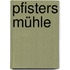 Pfisters Mühle