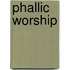 Phallic Worship
