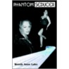 Phantom Seducer door Wendy Lake