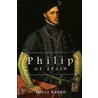 Philip Of Spain door Henry Kamen