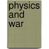 Physics And War by Sheldon Cohen