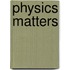 Physics Matters