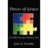 Pieces Of Grace door Gail DeJohn