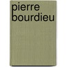 Pierre Bourdieu door Gad Yair
