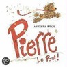 Pierre Le Poof! door Andrea Beck
