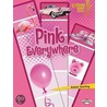 Pink Everywhere door Kristin Sterling
