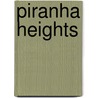 Piranha Heights by Philip Ridley